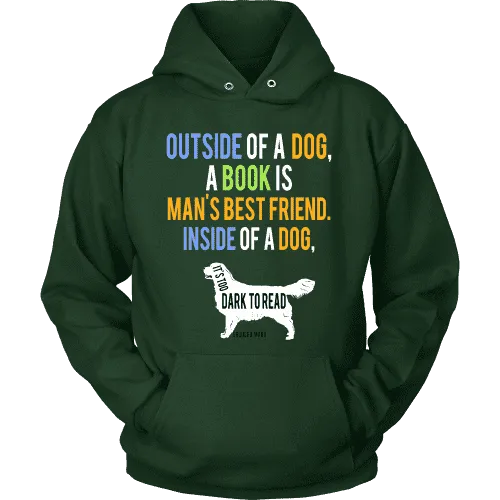 Outside of a dog a book is man's best friend Hoodie