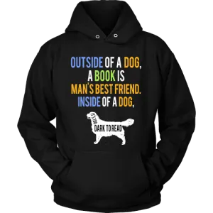 Outside of a dog a book is man's best friend Hoodie