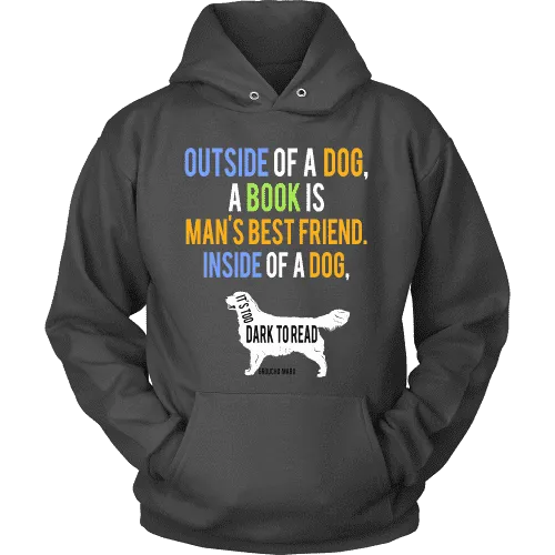 Outside of a dog a book is man's best friend Hoodie